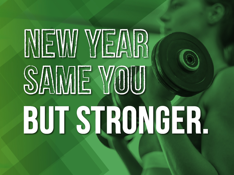 A green background with the wording New Year, Same You, But Stronger.